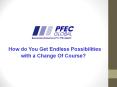How Do You Get Endless Possibilities With a Change Of Course? PowerPoint PPT Presentation