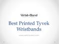 Best Printed Tyvek Wristbands - www.wrist-band.com PowerPoint PPT Presentation