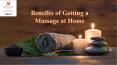 Benefits of Getting a Massage at Home PowerPoint PPT Presentation