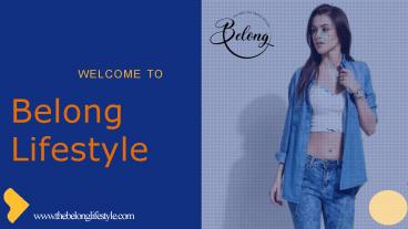 Best Women Clothing Store Online | Belong Lifestyle