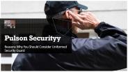 Reasons To Hire Uniformed Security | Pulson Securityy