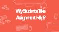 Why Students Take Assignment Help? PowerPoint PPT Presentation