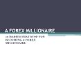 Become A Forex Millionaire With These Habits In 2021 PowerPoint PPT Presentation