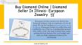 Shop Unique Design Diamond Rings In Illinois- European Jewelry PowerPoint PPT Presentation