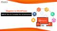 Magento vs WordPress: Which One to Consider for eCommerce?  PowerPoint PPT Presentation