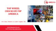Top Wheel Chocks by FSP America (1)