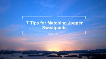 7 Tips for Matching Jogger Sweatpants