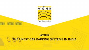 WOHR:THE FINEST CAR PARKING SYSTEMS IN INDIA