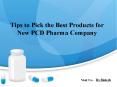 Tips to Pick the Best Products for New PCD Pharma Company PowerPoint PPT Presentation