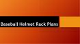 5 Compelling Reasons Why Need Baseball Helmet Racks PowerPoint PPT Presentation