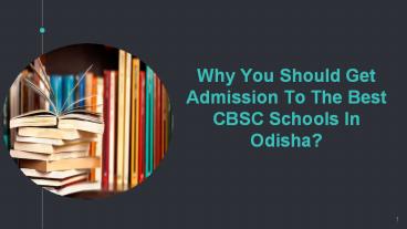 Why You Should Get Admission To The Best CBSC Schools In Odisha