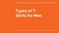 Types of T-Shirts For Men PowerPoint PPT Presentation
