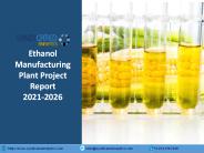 Ethanol Manufacturing Plant Project Report PPT 2021-2026