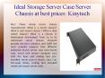 Ideal Storage Server Case/Server Chassis at best prices: Kinytech PowerPoint PPT Presentation