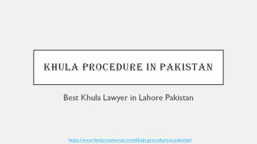 Seek Guide of Khula Procedure in Pakistan By Top Khula Lawyer