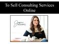 To Sell Consulting Services Online PowerPoint PPT Presentation