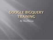 Google BigQuery Training & online certification tips on this
