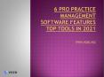 6 Pro Practice Management Software Features: Top Tools In 2021