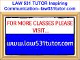LAW 531 TUTOR Inspiring Communication--law531tutor.com PowerPoint PPT Presentation