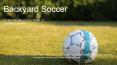 Backyard Soccer PowerPoint PPT Presentation