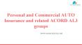 Personal and Commercial AUTO Insurance and related ACORD AL3 groups PowerPoint PPT Presentation