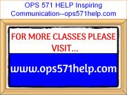 OPS 571 HELP Inspiring Communication--ops571help.com