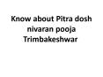 Know about Pitra dosh nivaran pooja Trimbakeshwar PowerPoint PPT Presentation
