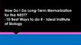 How Do I Do Long-Term Memorization for the NEET? 10 Best Ways to do it - Ideal Institute of Biology PowerPoint PPT Presentation