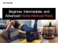 Beginner Intermediate and Advanced Home Workout Plans PowerPoint PPT Presentation