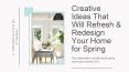 Creative Ideas That Will Refresh & Redesign Your Home for Spring PowerPoint PPT Presentation