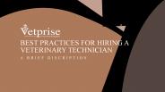 Best practices for Hiring a Veterinary Technician