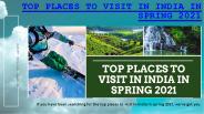 Top Places To Visit in India In Spring 2021