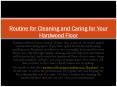 Routine for Cleaning and Caring for Your Hardwood Floor PowerPoint PPT Presentation