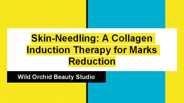 Skin-Needling: A Collagen Induction Therapy for Marks Reduction