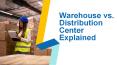 Warehouse vs. Distribution Center Explained PowerPoint PPT Presentation