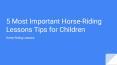5 Most Important Horse-Riding Lessons Tips for Children PowerPoint PPT Presentation
