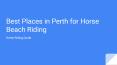 Best Places in Perth for Horse Beach Riding PowerPoint PPT Presentation