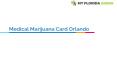 Medical Marijuana Card Orlando PowerPoint PPT Presentation