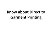 Know about Direct to Garment Printing