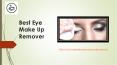 Best Eye Make Up Remover PowerPoint PPT Presentation