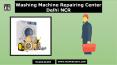 Get The Best Washing Machine Repair In Delhi NCR