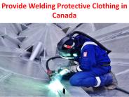 Provide Welding Protective Clothing in Canada