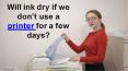 Will ink dry if we don't use a printer for a few days? PowerPoint PPT Presentation