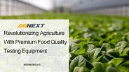 Revolutionizing Agriculture With Premium Food Quality Testing Equipment