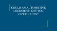 COULD AN AUTOMOTIVE LOCKSMITH GET YOU OUT OF A FIX? PowerPoint PPT Presentation
