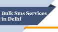 Bulk Sms Services in Delhi (1) PowerPoint PPT Presentation