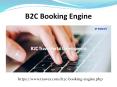 B2C Booking Engine PowerPoint PPT Presentation
