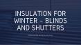Insulation for Winter – Blinds and Shutters PowerPoint PPT Presentation