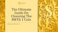 The Ultimate Guide on Choosing the META 1 Coin PowerPoint PPT Presentation
