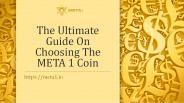 The Ultimate Guide on Choosing the META 1 Coin